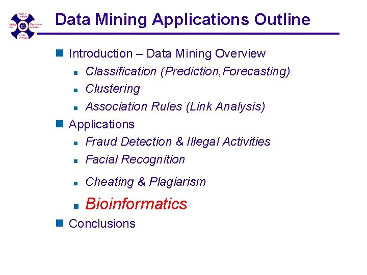 Data Mining Applications Outline n Introduction – Data Mining Overview n Classification (Prediction, Forecasting) Data Mining Applications Outline n Introduction – Data Mining Overview n Classification (Prediction, Forecasting)