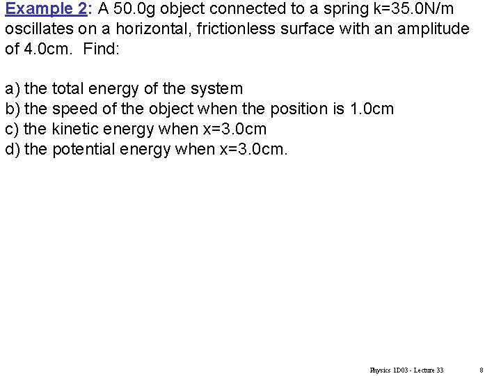Example 2: A 50. 0 g object connected to a spring k=35. 0 N/m
