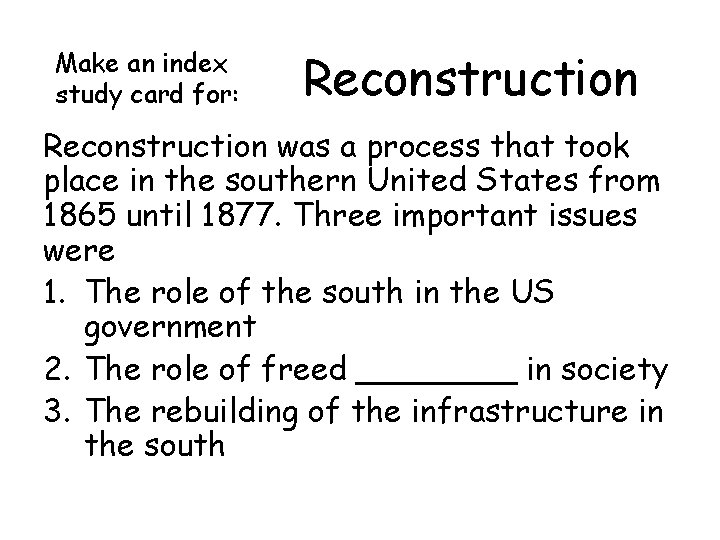 Make an index study card for: Reconstruction was a process that took place in Make an index study card for: Reconstruction was a process that took place in