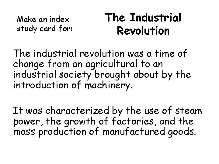 Make an index study card for: The Industrial Revolution The industrial revolution was a Make an index study card for: The Industrial Revolution The industrial revolution was a