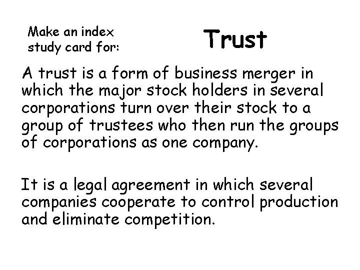 Make an index study card for: Trust A trust is a form of business Make an index study card for: Trust A trust is a form of business