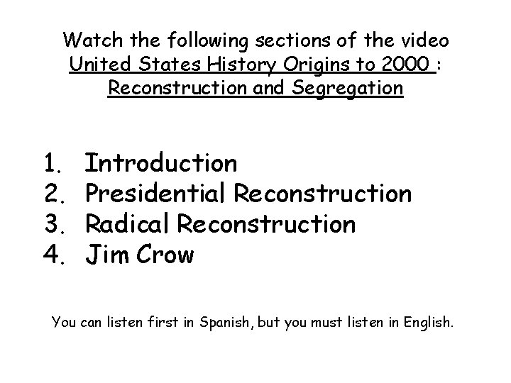 Watch the following sections of the video United States History Origins to 2000 : Watch the following sections of the video United States History Origins to 2000 :