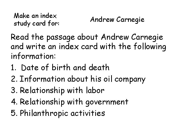 Make an index study card for: Andrew Carnegie Read the passage about Andrew Carnegie Make an index study card for: Andrew Carnegie Read the passage about Andrew Carnegie