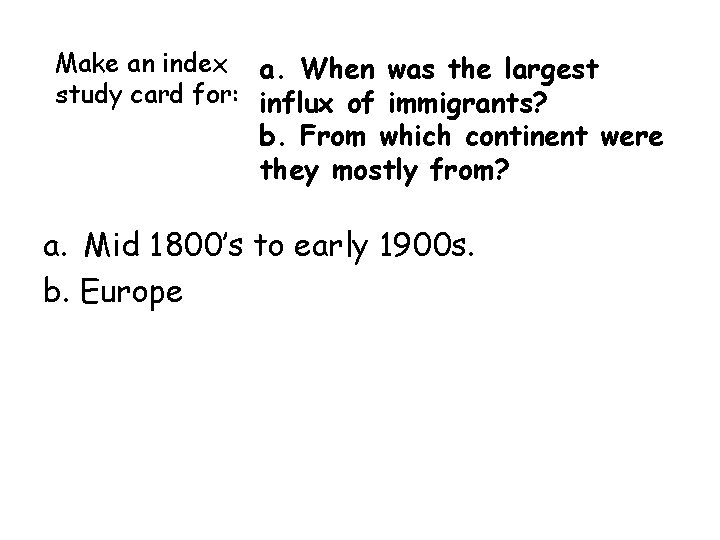 Make an index a. When was the largest study card for: influx of immigrants? Make an index a. When was the largest study card for: influx of immigrants?