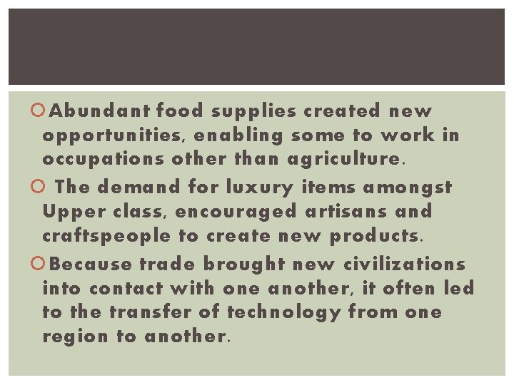  Abundant food supplies created new opportunities, enabling some to work in occupations other