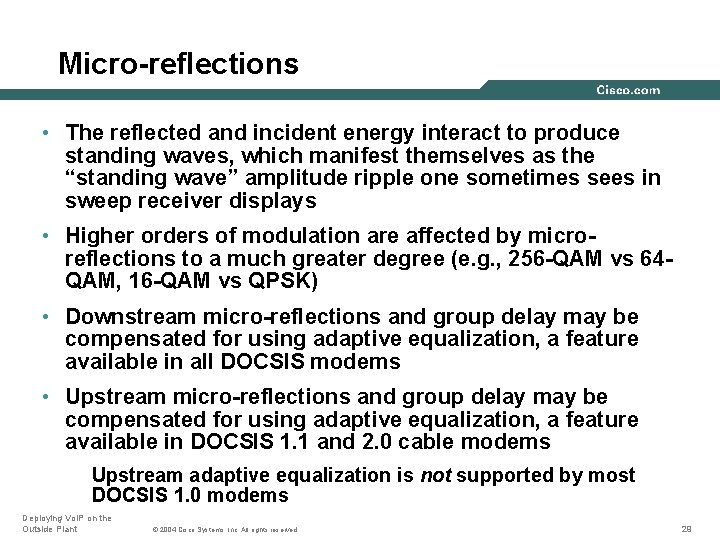 Micro-reflections • The reflected and incident energy interact to produce standing waves, which manifest