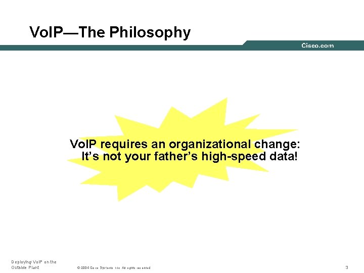 Vo. IP—The Philosophy Vo. IP requires an organizational change: It’s not your father’s high-speed