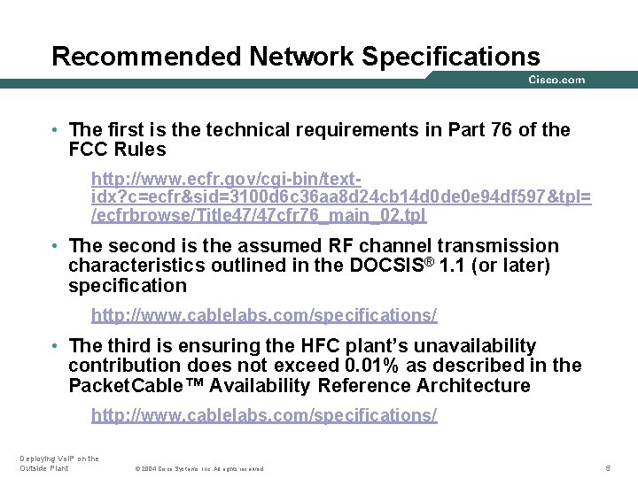 Recommended Network Specifications • The first is the technical requirements in Part 76 of