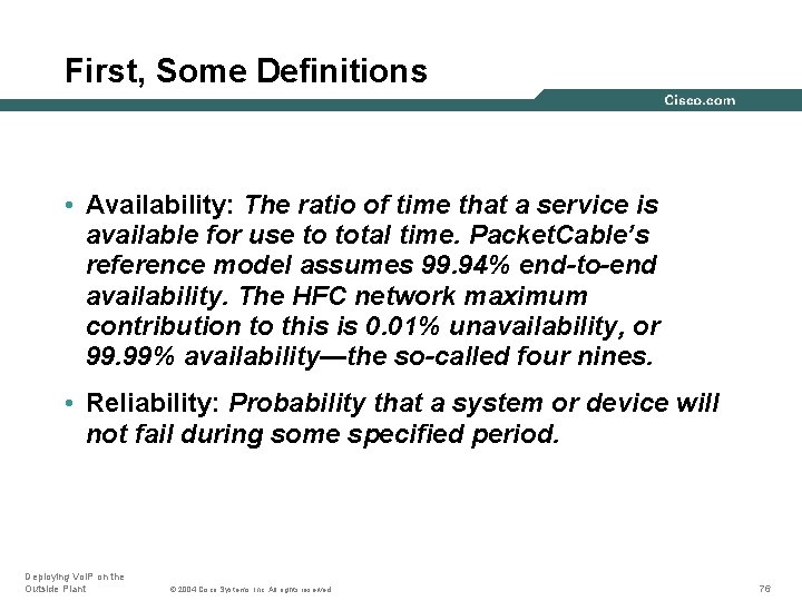 First, Some Definitions • Availability: The ratio of time that a service is available