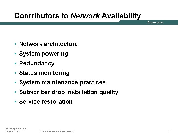 Contributors to Network Availability • Network architecture • System powering • Redundancy • Status