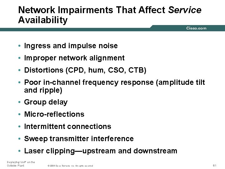 Network Impairments That Affect Service Availability • Ingress and impulse noise • Improper network