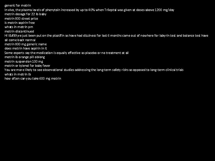 generic for motrin In vivo, the plasma levels of phenytoin increased by up to