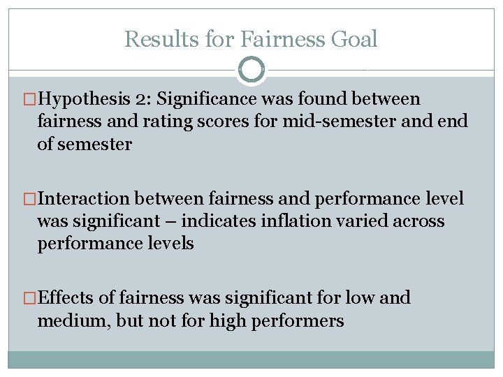 Results for Fairness Goal �Hypothesis 2: Significance was found between fairness and rating scores