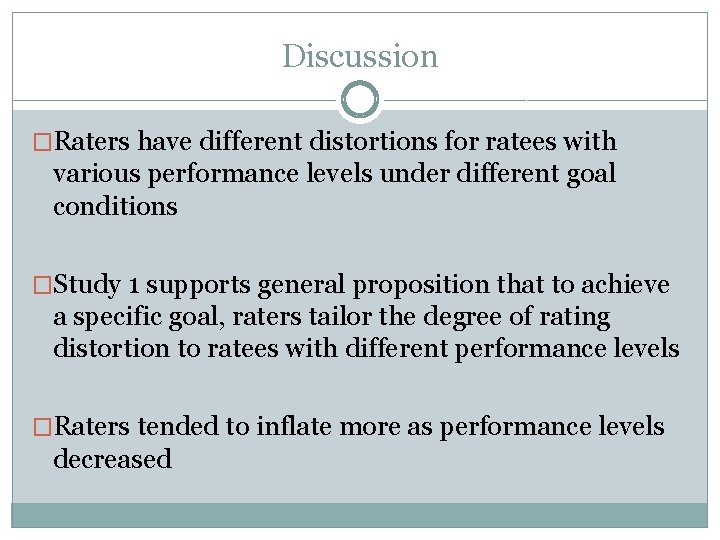 Discussion �Raters have different distortions for ratees with various performance levels under different goal