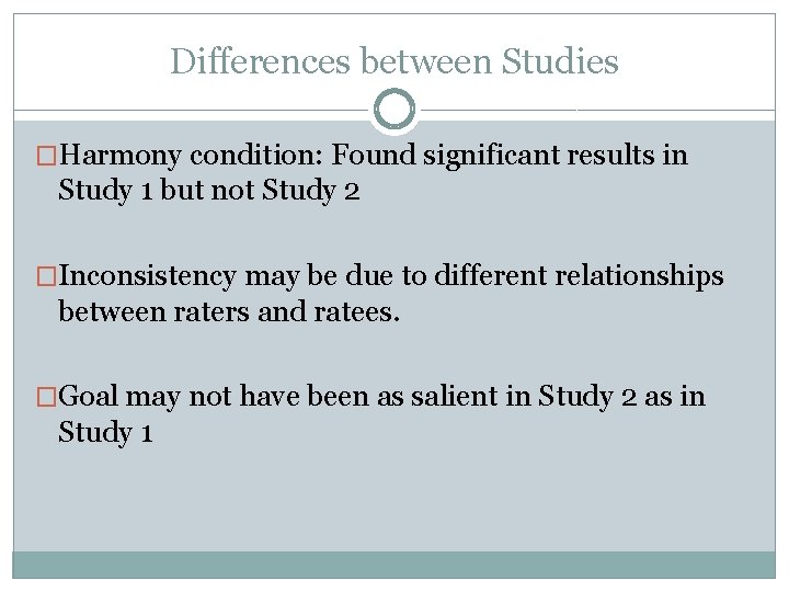Differences between Studies �Harmony condition: Found significant results in Study 1 but not Study