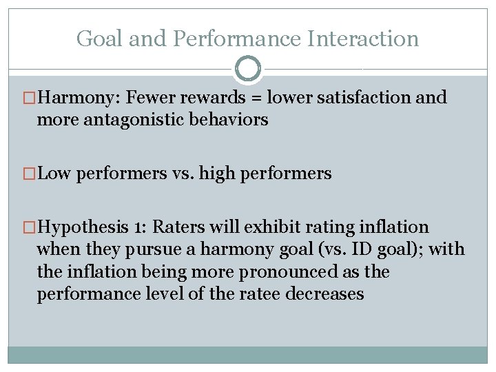 Goal and Performance Interaction �Harmony: Fewer rewards = lower satisfaction and more antagonistic behaviors