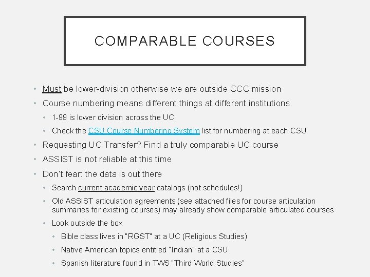 COMPARABLE COURSES • Must be lower-division otherwise we are outside CCC mission • Course