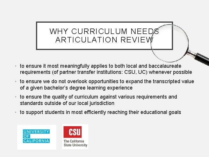 WHY CURRICULUM NEEDS ARTICULATION REVIEW • to ensure it most meaningfully applies to both