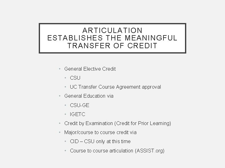 ARTICULATION ESTABLISHES THE MEANINGFUL TRANSFER OF CREDIT • General Elective Credit • CSU •