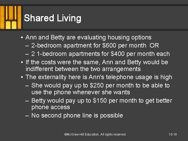 Shared Living • Ann and Betty are evaluating housing options – 2 -bedroom apartment