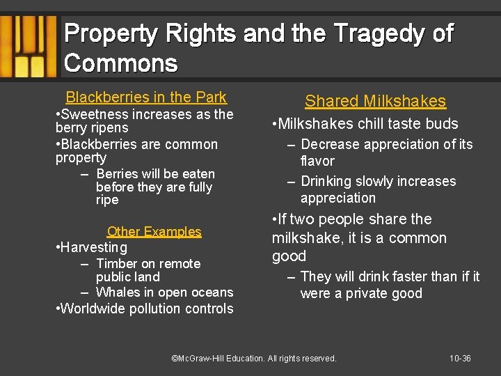 Property Rights and the Tragedy of Commons Blackberries in the Park • Sweetness increases