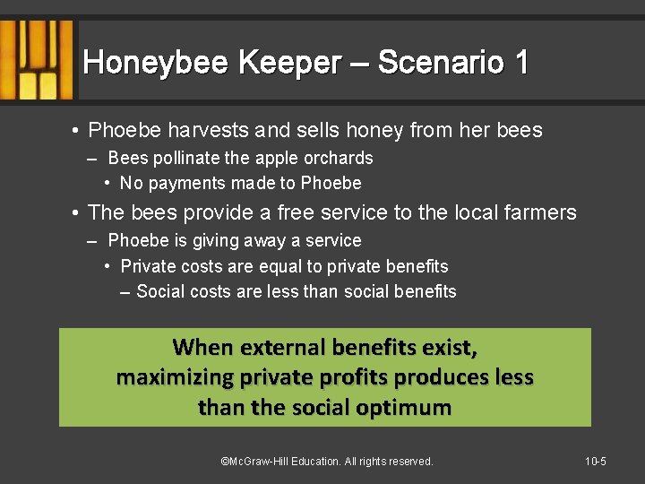 Honeybee Keeper – Scenario 1 • Phoebe harvests and sells honey from her bees