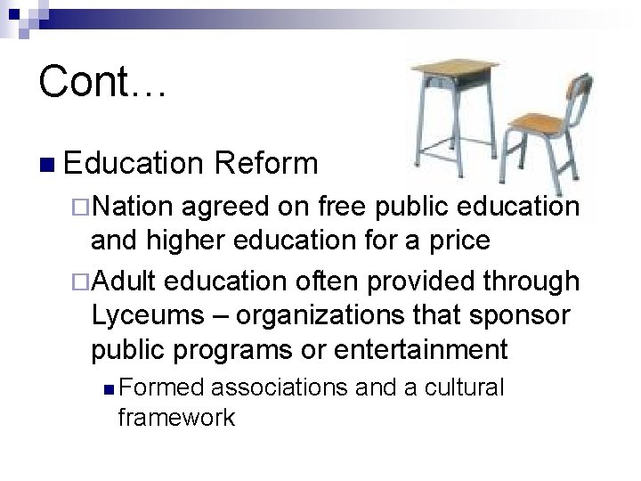 Cont… n Education Reform ¨Nation agreed on free public education and higher education for