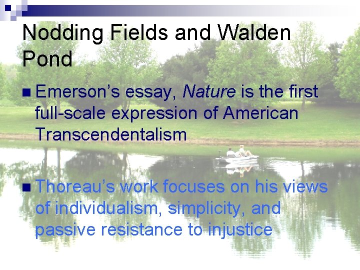 Nodding Fields and Walden Pond n Emerson’s essay, Nature is the first full-scale expression
