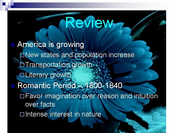 Review n America is growing ¨ New states and population increase ¨ Transportation growth