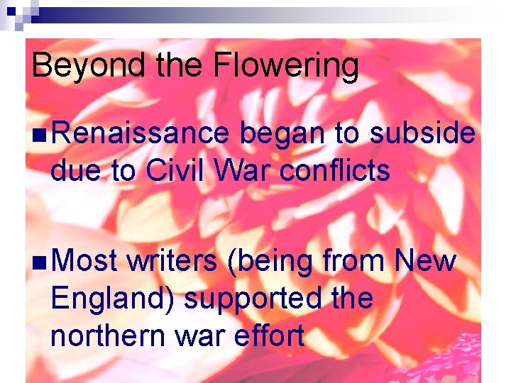 Beyond the Flowering n Renaissance began to subside due to Civil War conflicts n