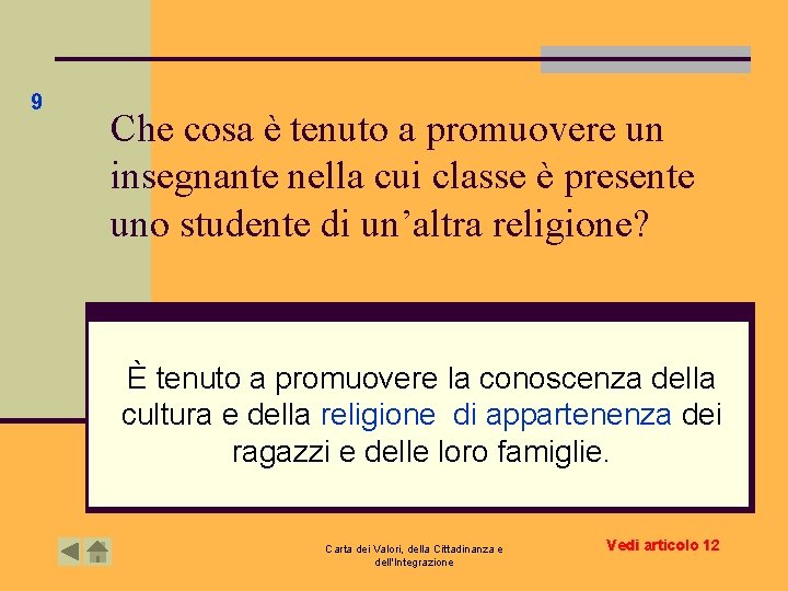 9 Che cosa è tenuto a promuovere un insegnante nella cui classe è presente 9 Che cosa è tenuto a promuovere un insegnante nella cui classe è presente