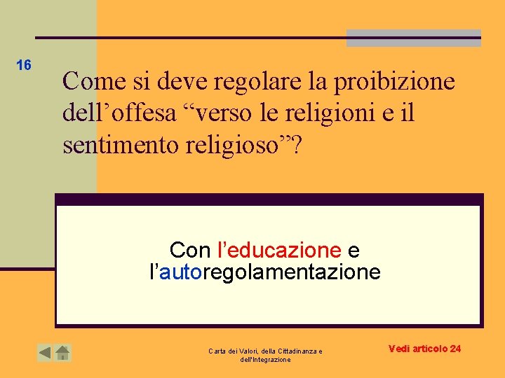 16 Come si deve regolare la proibizione dell’offesa “verso le religioni e il sentimento 16 Come si deve regolare la proibizione dell’offesa “verso le religioni e il sentimento