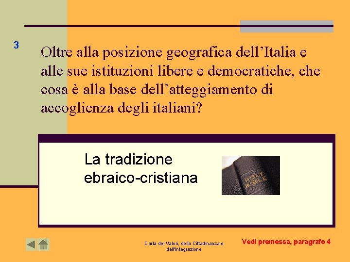 3 Oltre alla posizione geografica dell’Italia e alle sue istituzioni libere e democratiche, che 3 Oltre alla posizione geografica dell’Italia e alle sue istituzioni libere e democratiche, che