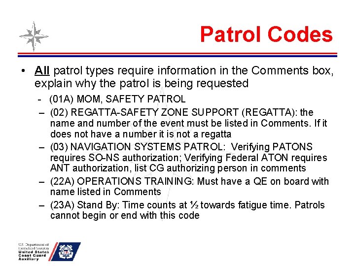 Patrol Codes • All patrol types require information in the Comments box, explain why