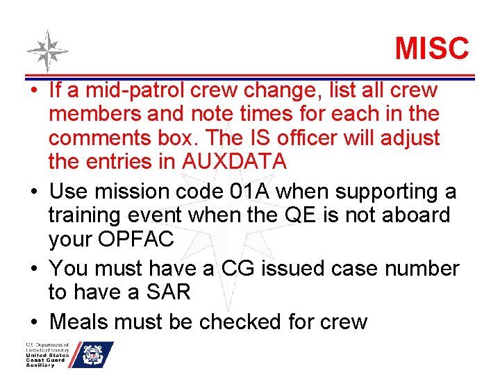 MISC • If a mid-patrol crew change, list all crew members and note times