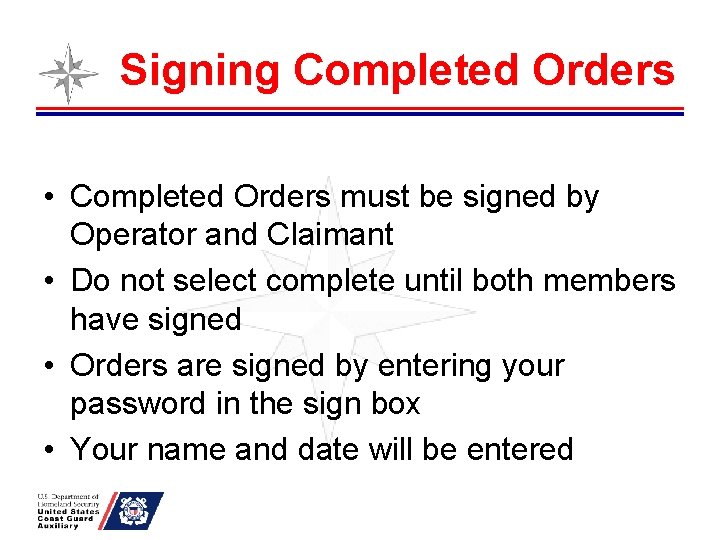 Signing Completed Orders • Completed Orders must be signed by Operator and Claimant •