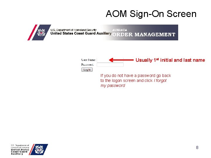 AOM Sign-On Screen Usually 1 st initial and last name If you do not