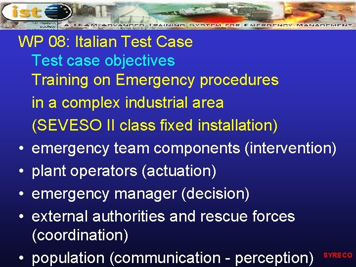 WP 08: Italian Test Case Test case objectives Training on Emergency procedures in a