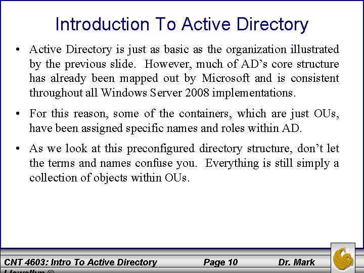 Introduction To Active Directory • Active Directory is just as basic as the organization