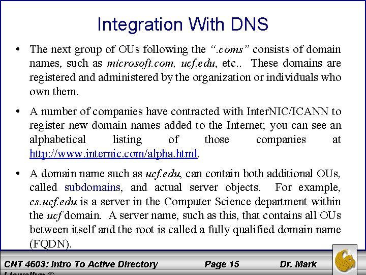 Integration With DNS • The next group of OUs following the “. coms” consists