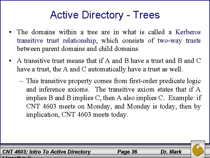 Active Directory - Trees • The domains within a tree are in what is