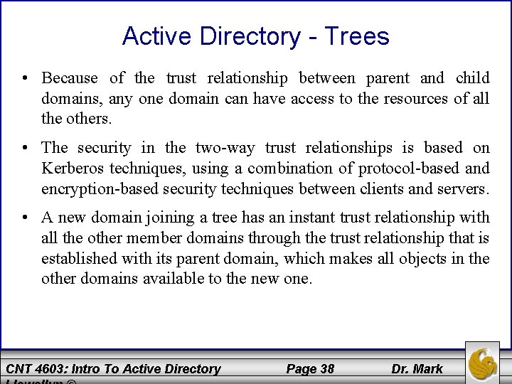 Active Directory - Trees • Because of the trust relationship between parent and child