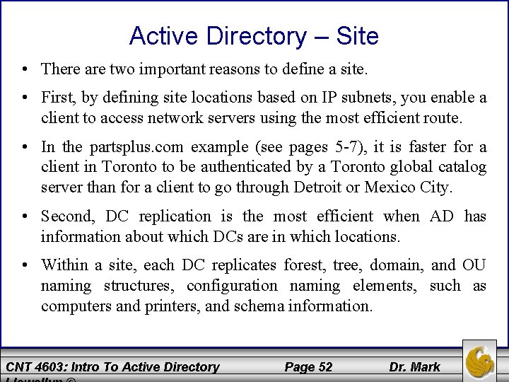 Active Directory – Site • There are two important reasons to define a site.