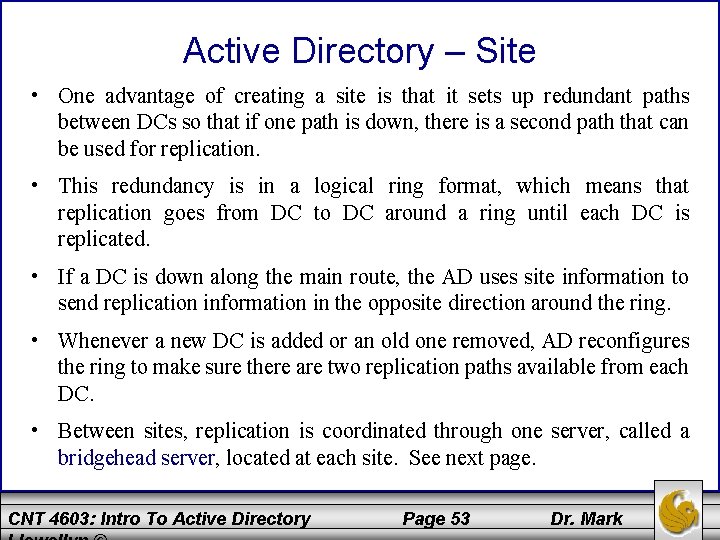 Active Directory – Site • One advantage of creating a site is that it