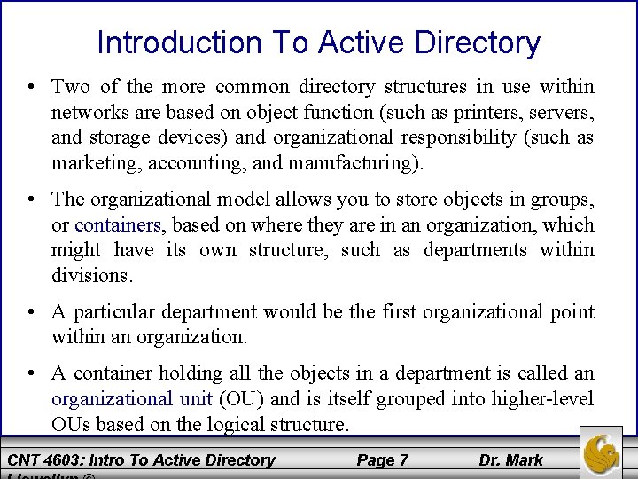 Introduction To Active Directory • Two of the more common directory structures in use