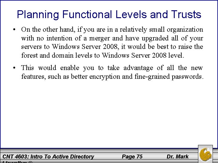 Planning Functional Levels and Trusts • On the other hand, if you are in