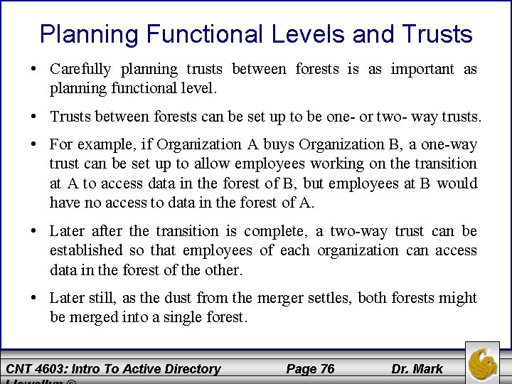 Planning Functional Levels and Trusts • Carefully planning trusts between forests is as important