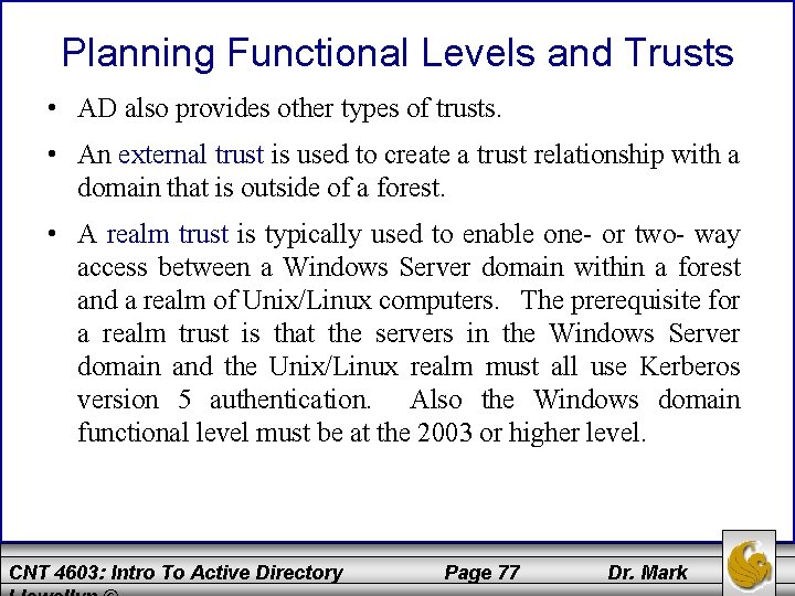 Planning Functional Levels and Trusts • AD also provides other types of trusts. •