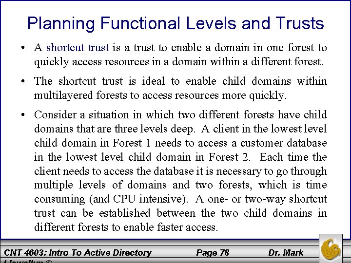 Planning Functional Levels and Trusts • A shortcut trust is a trust to enable