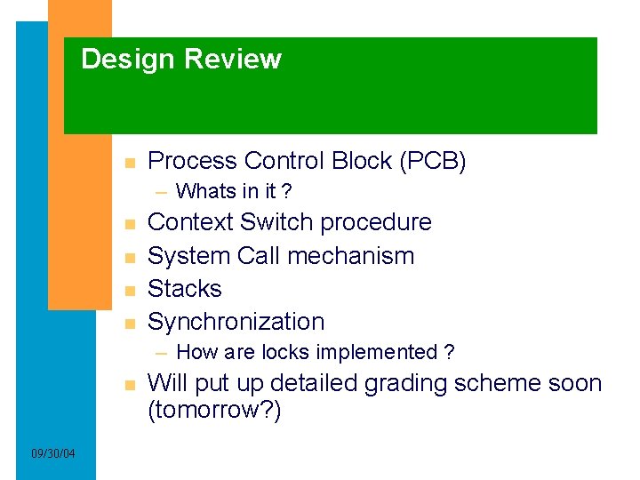 Design Review Process Control Block (PCB) – Whats in it ? Context Switch procedure